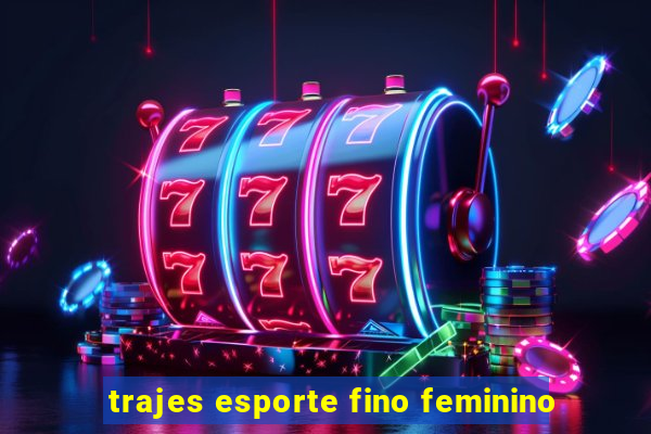 trajes esporte fino feminino